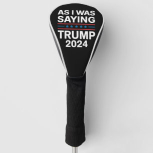 So wie ich Sprichwort Trump 2024 Donald Trump Golf Headcover