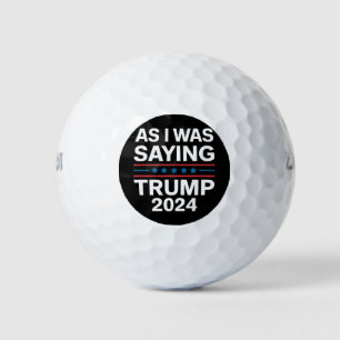 So wie ich Sprichwort Trump 2024 Donald Trump Golfball