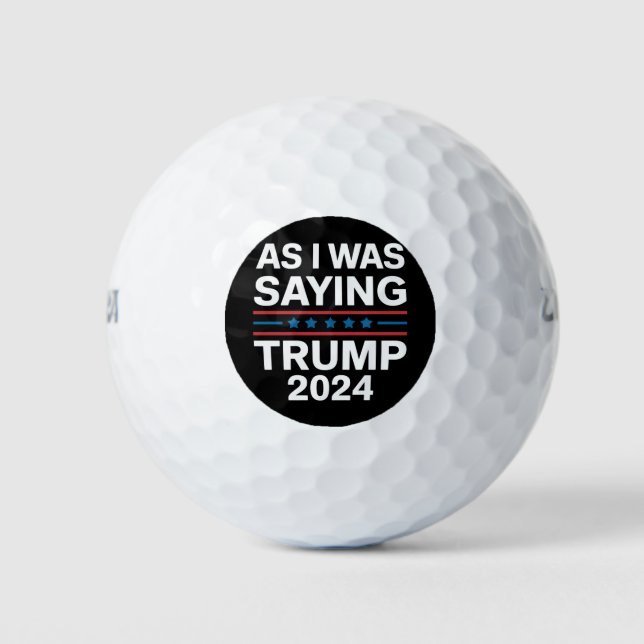 So wie ich Sprichwort Trump 2024 Donald Trump Golfball (Vorderseite)