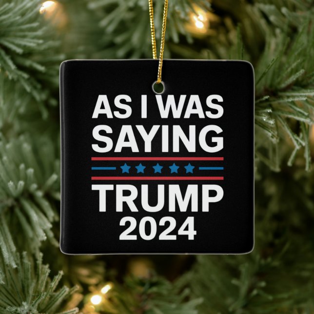 So wie ich Sprichwort Trump 2024 Donald Trump Keramikornament (Baum)