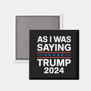 So wie ich Sprichwort Trump 2024 Donald Trump Magnet