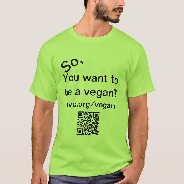 So wollen Sie, um ein veganer T - Shirt zu sein (Vorderseite)