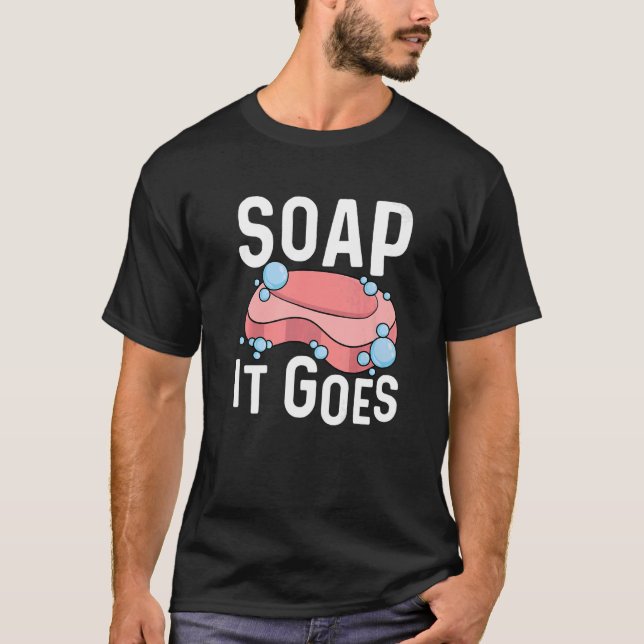 Soap it go Pup for a Soap Maker T-Shirt (Vorderseite)