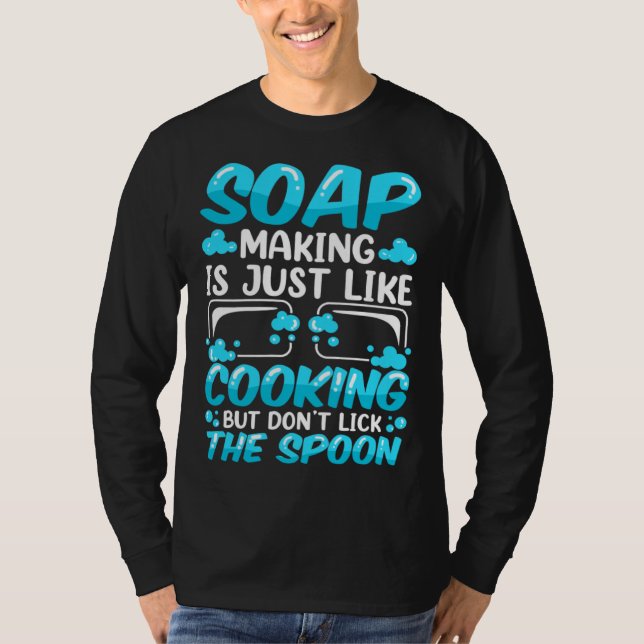 Soap Maker Homemade Soap Dealer Soap Making T-Shirt (Vorderseite)