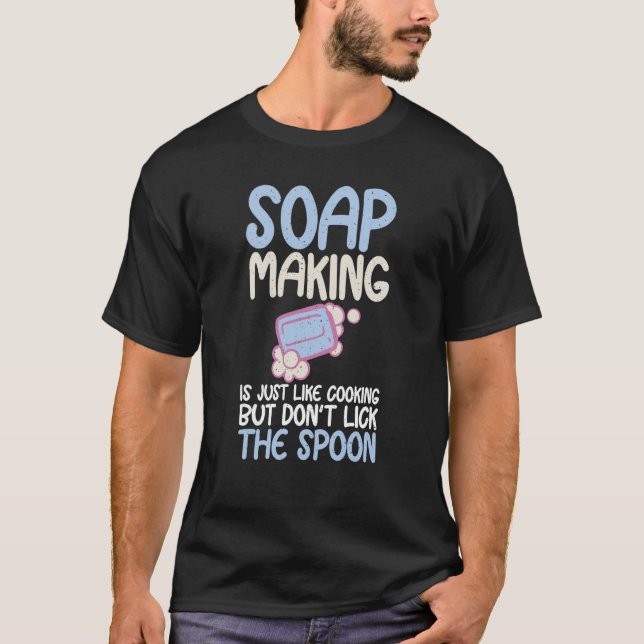 Soap Making Like Cooking Soap Maker Expert T-Shirt (Vorderseite)