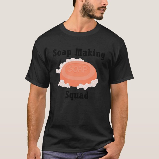 Soap Making Squad Hobby Crafter Soapilicious T-Shirt (Vorderseite)