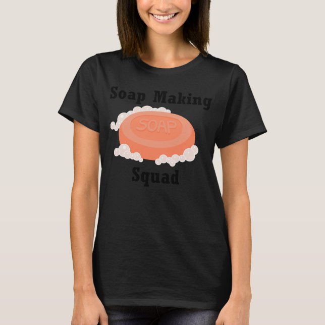 Soap Making Squad Hobby Crafter Soapilicious T-Shirt (Vorderseite)