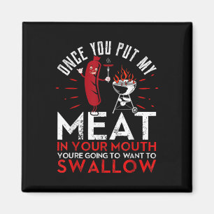 Sobald du mein Fleisch in deine Mund-Funny-Grillen Magnet