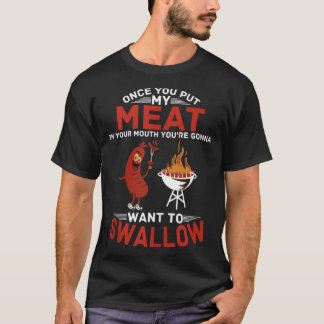 Sobald du mein Fleisch in deinen Mund gegeben hast T-Shirt