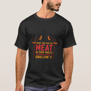 Sobald du mein Fleisch in deinen Mund getan hast T-Shirt