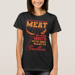 Sobald du mein Fleisch in deinen Mund getan hast T-Shirt