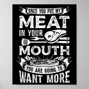Sobald du mein Fleisch in deinen Mund Steak kochst Poster