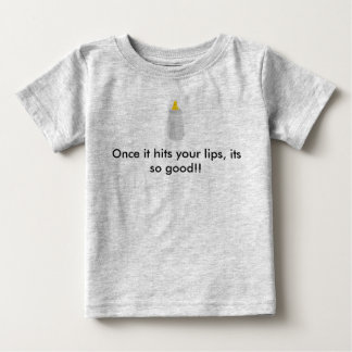 Sobald es Ihre Lippen trifft, ist es so gut!! Baby T-shirt