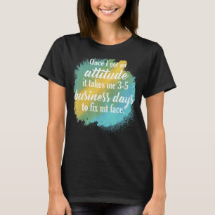 Sobald ich eine Einstellung bekomme, nimmt es mich T-Shirt