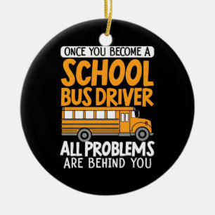Sobald Sie ein Schulbusfahrer geworden sind Keramik Ornament
