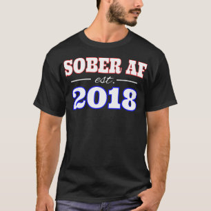 SOBER AF 2018 EINGERICHTET T-Shirt