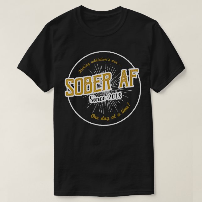 Sober AF Seit 2018 4 Jahre Jubiläum Sobriety T-Shirt (Design vorne)
