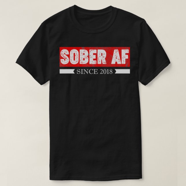 Sober AF Seit 2018 Alcoholics Sponsor 3. Jahr an T-Shirt (Design vorne)