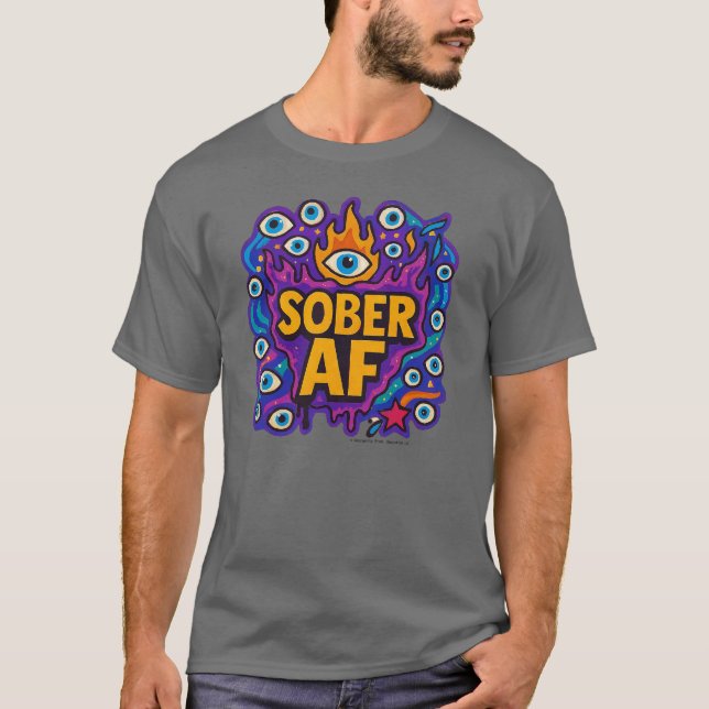 Sober AF - T-Shirt (Vorderseite)