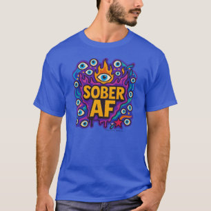 Sober AF T-Shirt