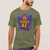 Sober AF - T-Shirt