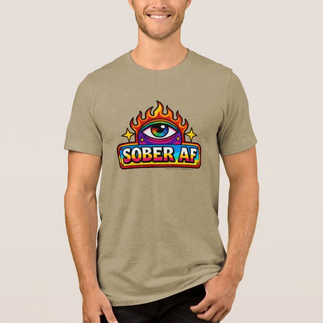 Sober AF -  Tri-Blend Shirt (Vorderseite)