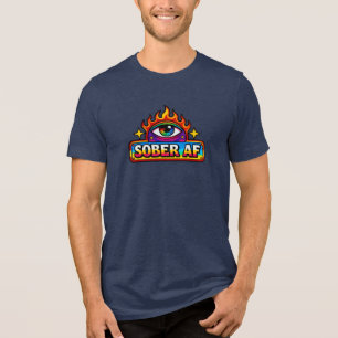 Sober AF - Tri-Blend Shirt