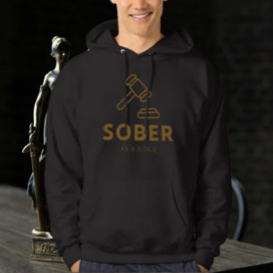 Sober as a Judge - Gold Gavel Hoodie