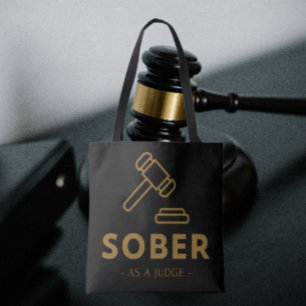 Sober as a Judge - Gold Gavel Tote Bag