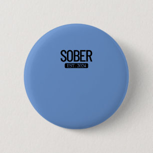Sober Est. 2024 Bleibe Alkoholsucht Button