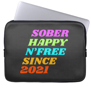 Sober glücklich n'free seit (passen Sie das Jahr a Laptopschutzhülle