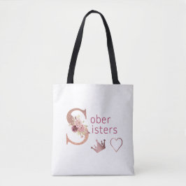 Sober Sisters Tote Bag Sober Life Rose