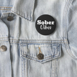 Sober Vibes - Geschenk der Motivierend Sobriety Er Button
