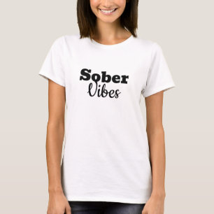 Sober Vibes - Geschenk der Motivierend Sobriety Er T-Shirt