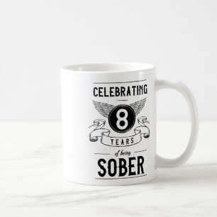 Sobriety Geschenk Erholung Jahrestag 8 Jahre nücht Kaffeetasse