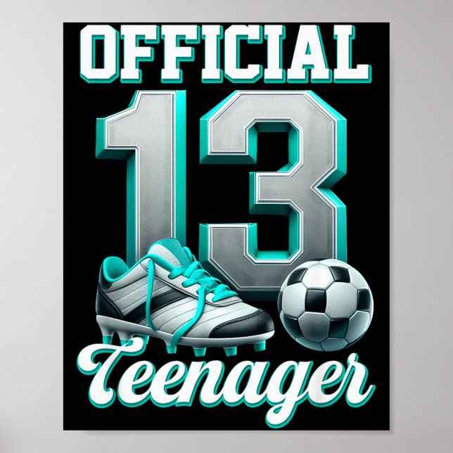 Soccer 13 Year Old Birthday Boy Thirteen Teenager  Poster (Vorne)