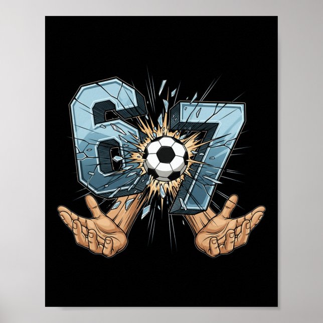 Soccer 67 Six Seven Funny Gen Alpha Meme _1  Poster (Vorne)