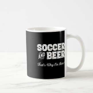 Soccer And Beer That's Why I'm Here! Sports Fan  Kaffeetasse
