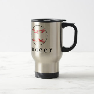 Soccer Baseball Funny Unglaublich witzig Sports T  Reisebecher