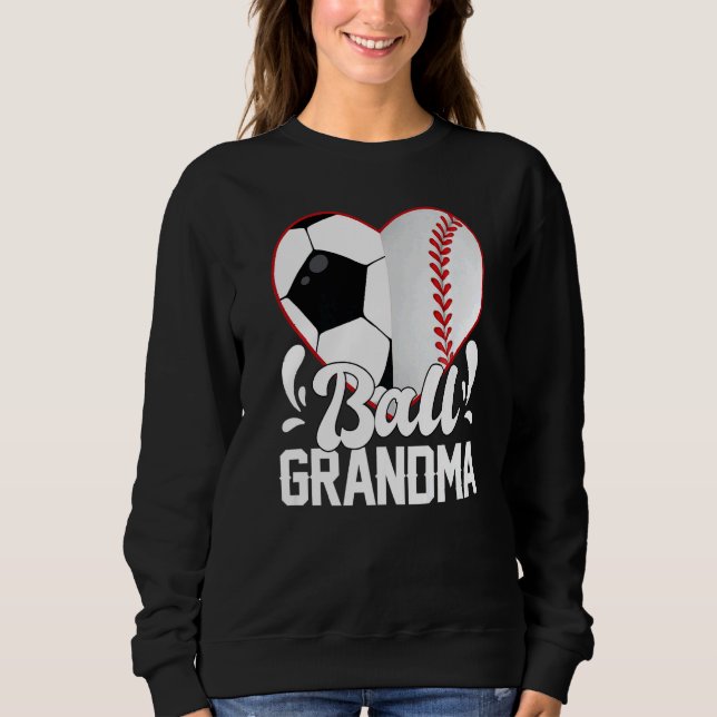 Soccer Baseball Softball Grandma Ball Grandma Hear Sweatshirt (Vorderseite)