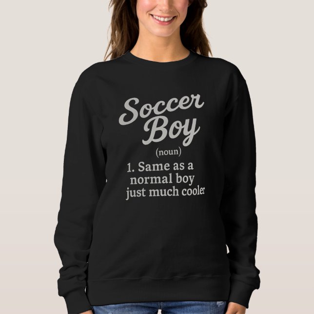 Soccer Boy  (noun  1. Same as a normal boy just mu Sweatshirt (Vorderseite)