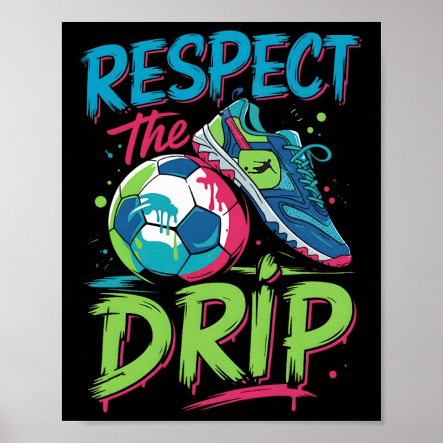 Soccer Drip Melting Ice Cream Respect The Drip Boy Poster (Vorne)
