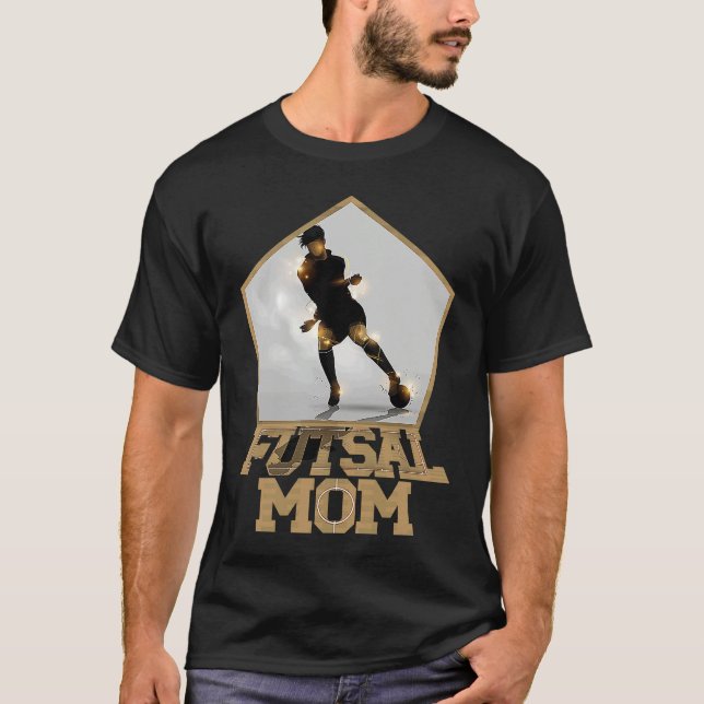 Soccer Football Futsal Mom playing Futsal T-Shirt (Vorderseite)