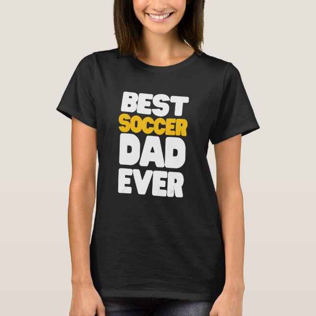 Soccer  For Best Dad T-Shirt (Vorderseite)