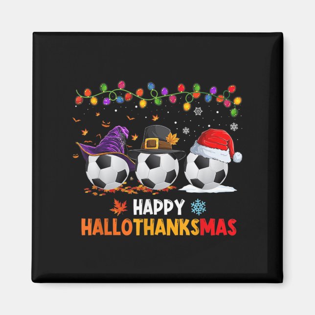 Soccer Halloween Thanksgiving Xmas Happy Hallothan Magnet (Vorne)