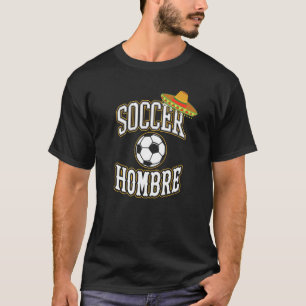 Soccer Hombre Mexico Fußball Futbol Sombrero Pride T-Shirt