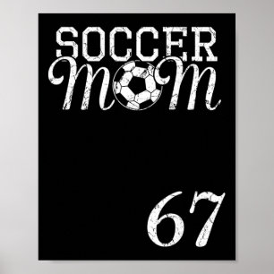 Soccer-Mom-Trikotnummer 67 Lieblingsspieler #67 Te Poster