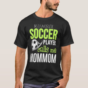 Soccer Mommom Design Mein Lieblingsspieler ruft mi T-Shirt