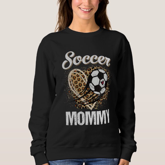 Soccer Mommy Leopard Heart Proud Mommy Mother s Da Sweatshirt (Vorderseite)