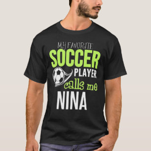 Soccer Nina Design - Mein Lieblingsspieler ruft mi T-Shirt